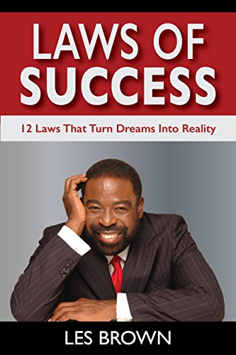 Laws of Success: 12 Laws That Turn Dream Into Reality