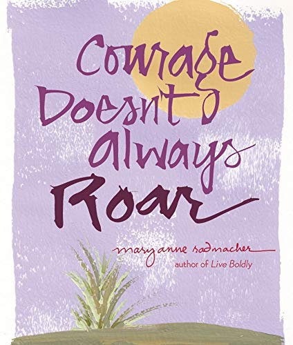 Courage Doesn’t Always Roar