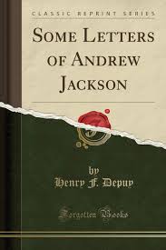 Some Letters of Andrew Jackson