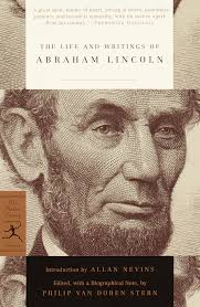 The life and writings of Abraham Lincoln