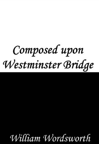 Composed upon Westminster Bridge, September 3, 1802