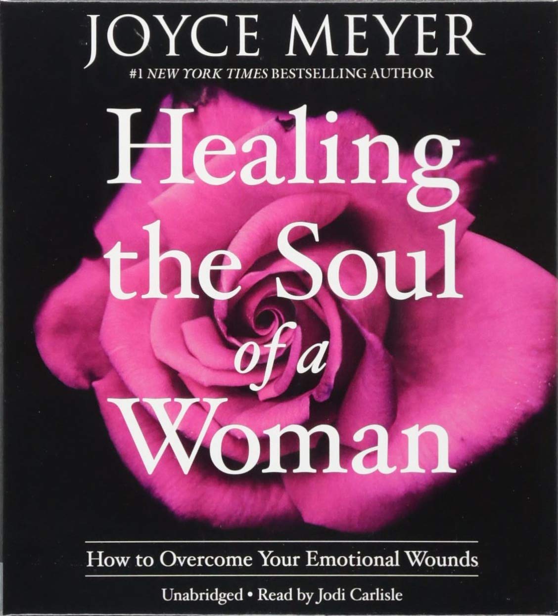 Healing the Soul of a Woman: How to Overcome Your Emotional Wounds