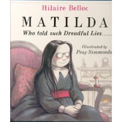 Matilda, who Told Lies, and was Burned to Death