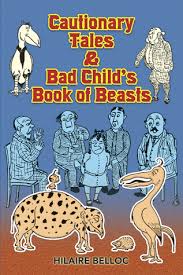 Cautionary Tales & Bad Child's Book of Beasts Hilaire Belloc