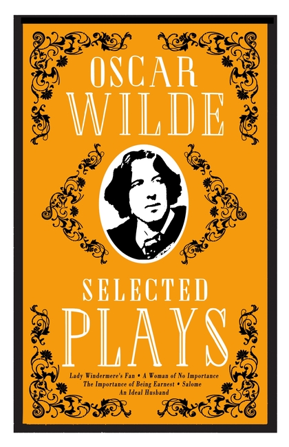 Oscar Wilde: Selected Plays