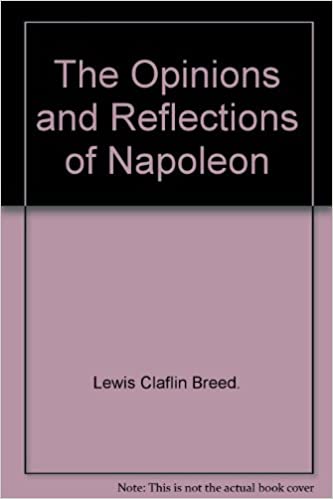 The Opinions and Reflections of Napoleon